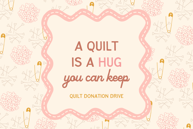 Quilt Donation Drive!