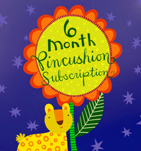 6 Month Pincushion Subscription
