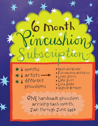6 Month Pincushion Subscription